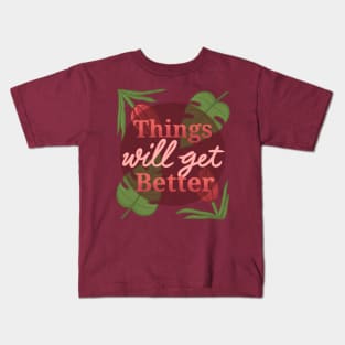 thingswillgetbetter Kids T-Shirt